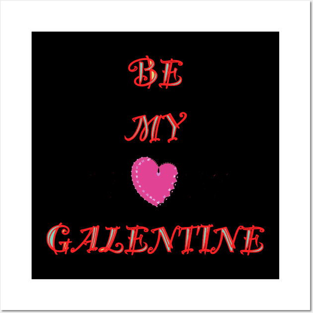 Be my Galentine Wall Art by sailorsam1805